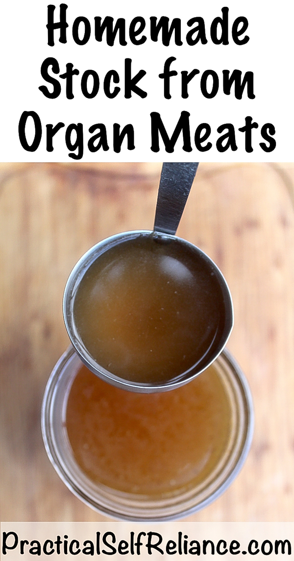 Organ Meat Stock - Offal Broth - With Canning Instructions #bonebroth #meatstock #broth #nosetotail #offal #organmeat #canning #foodpreservation #preservingfood #pressurecanning