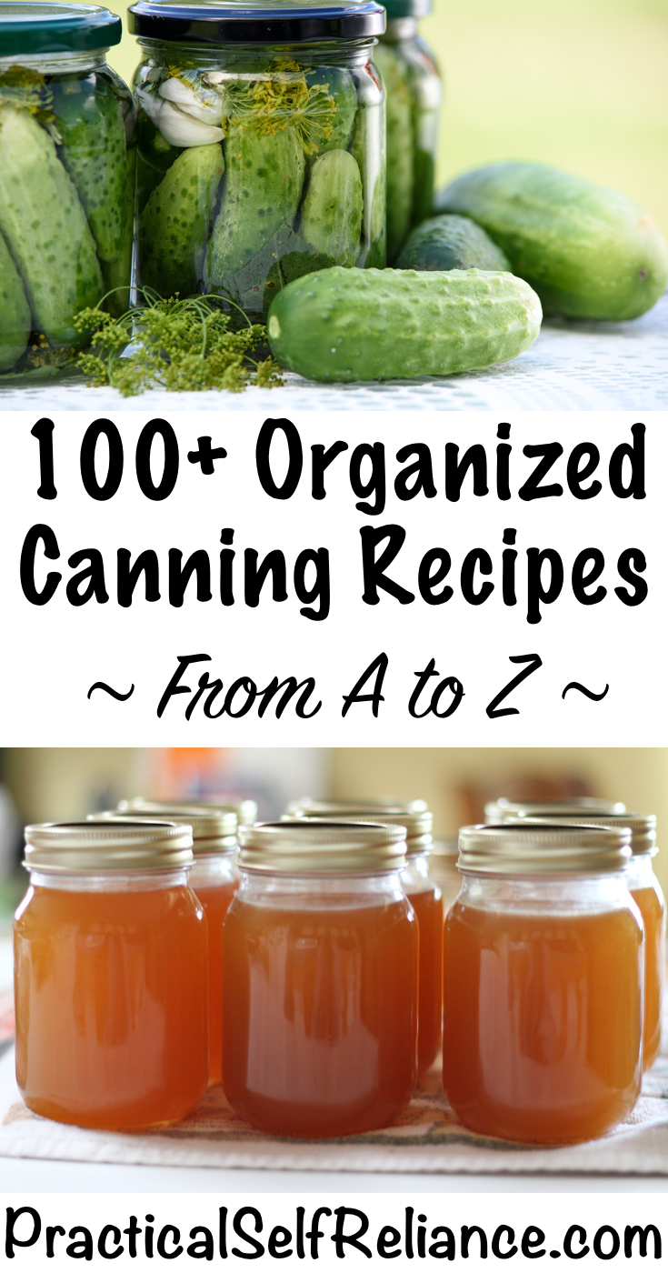 How to Can Everything ~ 100+ Canning Recipes for Organized from A to Z for Preserving the Harvest #canning #foodpreservation #preservingfood #homestead #selfreliant #selfsufficiency #homesteading #pickles
