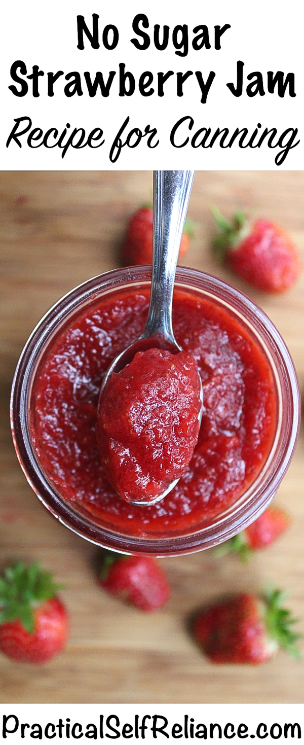 Sugar Free Strawberry Jam Recipe #strawberries #strawberryjam #nosugar #jamrecipes #foodpreservation #preservingfood #canning #homesteading