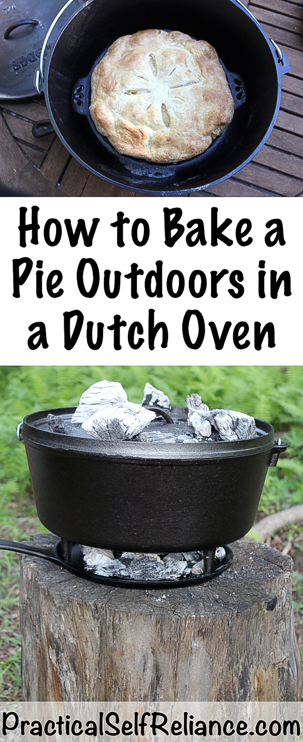 How to Bake a Pie Outdoors in a Dutch Oven ~ Campfire Cooking #camping #campingfood #campingrecipes #pie #survial #preparedness #prepper #howtobakepie #shtf #glamping
