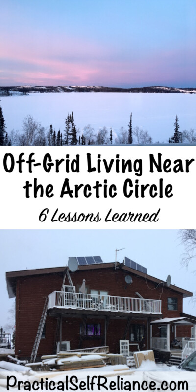 View of Off Grid Living Near the Arctic Circle ~ 6 Lessons Learned — Practical ...