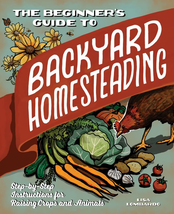 Beginners Guide to Backyard Homesteading